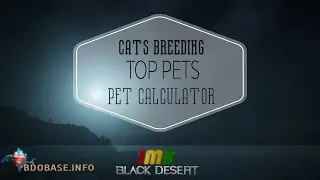 Black Desert - разведение кошек, виды, секреты, как завести топового питомца.[ENG]