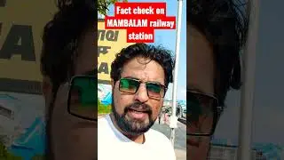MAMBALAM railway station .. spotlight views fact check..