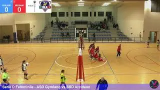 Serie D Femminile - ASD Gymland vs SSD Arcidano