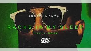 🔥 NAV - Racks In My Sleep ft. 88GLAM INSTRUMENTAL (101K Remake) BAD HABITS 🔥