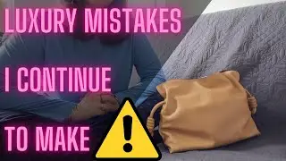 Luxury mistakes I keep on making - even though I should know better 🫣😳