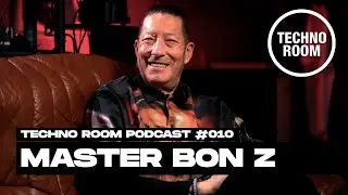 MASTER BON Z | Techno Room Podcast #010