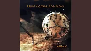 Here Comes the Now