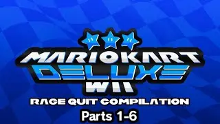 Mario Kart Wii Deluxe Rage Quit Compilation (Parts 1 to 6) 