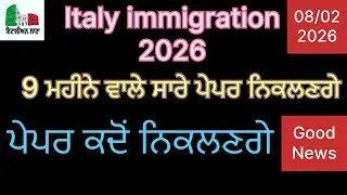 Italy 9month paper updates 2026 / Italy immigration open/nulla osta / vfs global 