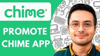 HOW TO PROMOTE CHIME APP (2025)