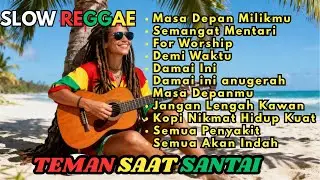 Kumpulan Musik Reggae  Favorit 🌴 Teman Saat Santai    Lagu REGGAE Motivasi Kerja kerasmu