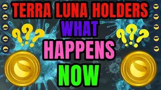 WHAT HAPPENS NOW TO LUNA & TERRA LUNA CLASSIC HOLDERS ! Terra LATEST NEWS TODAY #xrp #crypto #coin