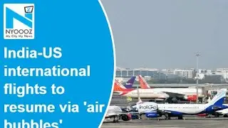 After nearly 4-month hiatus, India-US international flights to resume today via 'air bubbles'