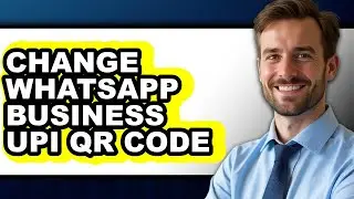 How to Change Whatsapp Business Upi Qr Code - Easy Guide