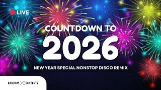 🔴 LIVE | Countdown to 2026: New Year Special Nonstop Disco Remix