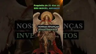 Propósito de 21 dias de SÃO MIGUEL ARCANJO 