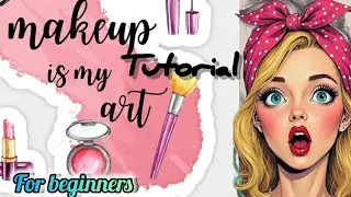 Makeup Tutorial | Makeup is my art | step by step for beginners | घर बैठे makeup सीखे with fun 