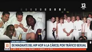 Sean 'Diddy' Combs: de magnate del Hip Hop a la cárcel por tráfico sexual