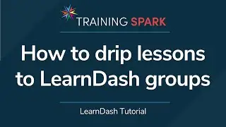 How to Drip Lessons to LearnDash Groups