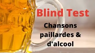 Blind Test de Chansons Paillardes et d'Alcool ! 🍺