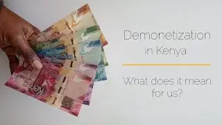 Demonetization in Kenya: What does it mean for us?