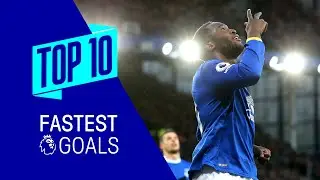 TOP 10 QUICKEST PREMIER LEAGUE GOALS! | Lukaku, Calvert-Lewin, Yakubu, McNeil