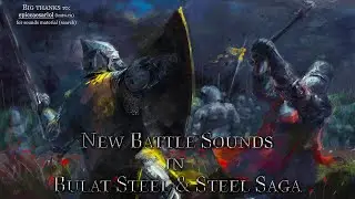 New Epic Battle Sounds in Bulat Steel & Steel Saga | Эпичные боевые звуки в Булатной Стали [RUS|ENG]