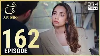 Turkish Drama in Urdu | Ain Ishq | Episode 162 | One Love | UD1O