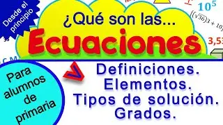 Ecuaciones, definición, elementos, partes, tipos de solución, grados.