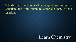 A first-order reaction 20% completes in 5 min. Calculate time taken to complete 60% of the reaction.