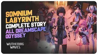 Somnium Labyrinth (Complete Story) All Dreamscape Odyssey | Wuthering Waves 1.4