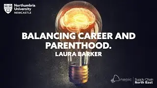 Balancing Career and Parenthood: How to Maximise Successful Returns - Laura Barker