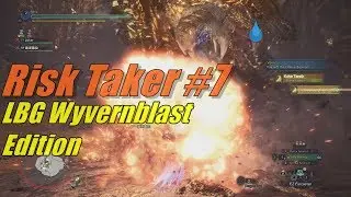 MHW: RISK TAKER!!! #7 Light Bowgun Wyvernblast Edition