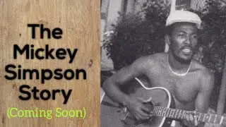 The Mickey Simpson Story (Full video soon)