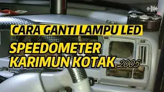 Tutorial Cara Mengganti/Memasang Lampu Speedometer Karimun Kotak (OLD) 2005 dengan Lampu LED Part 1