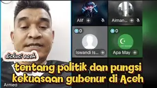 Diskusi Aceh tentang politik dan pungsi kekuasaan gubenur di Aceh. #aceh