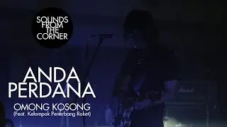 Anda Perdana - Omong Kosong (Feat. Kelompok Penerbang Roket)