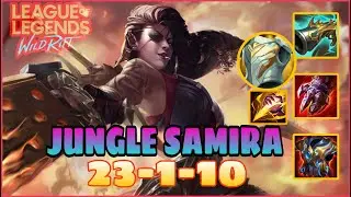 WILDRIFT JUNGLE SAMIRA IS THE META IN S16? (23-1-10)🔥 | WILDRIFT CHINA SERVER