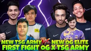 TSG ARMY VS OG ELITE INSANE FIGHT 😱 | FIRST FIGHT OG ELITE VS TSG ARMY