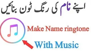 How to make Name Ringtones With Music/Song