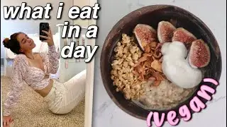 WHAT I EAT IN A DAY (vegan, duh)