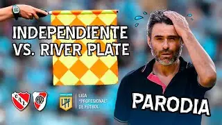 Independiente vs. River | Torneo Clausura - Fecha 4 (PARODIA)
