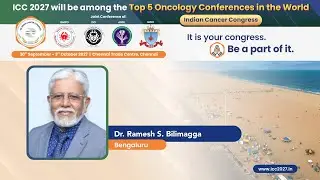 Dr. Ramesh S  Bilimagga | 4th Indian Cancer Congress 2027