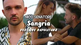 Nico Senatore - Sangria Versione Napoletana - Official Video