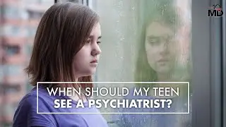 Should My Teen See A Psychiatrist? | Dr. Ken Hopper | Top10MD