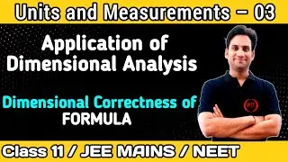 Units and Measurements 03 | Application of Dimensional Analysis : Dimensional correctness of formula