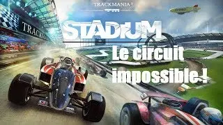 TrackMania Stadium : Le circuit impossible !