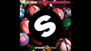 TJR & VINAI - Bounce Generation (Original Mix)