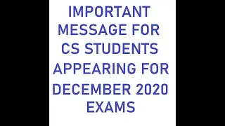 Message for the students appearing in Dec 2020 CS exams