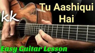 Tu Aashiqui Hai - kk | Easy Guitar Lesson For Beginners| Vishal & Shekhar
