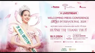 [TRỰC TIẾP] HỌP BÁO MISS INTERNATIONAL 2024 HUỲNH THỊ THANH THỦY