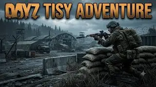 DAYZ TISY ADVENTURE
