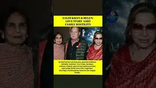 SALIM KHAN & HELEN: LOVE STORY AMID FAMILY HOSTILITY#news #movie #shorts