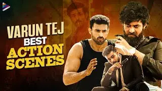 Varun Tej Best Action Scenes | Varun Tej Back To Back Action Scenes | Varun Tej New Movie | TFN